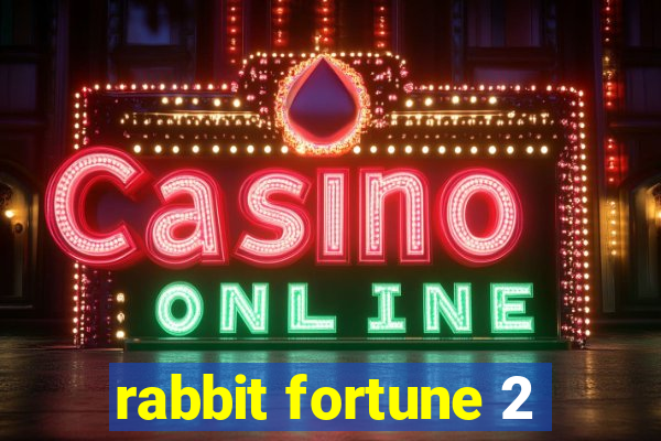 rabbit fortune 2